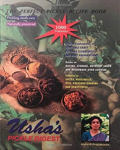 Usha's Pickle Digest: The Perfect Pickle Recipe Book